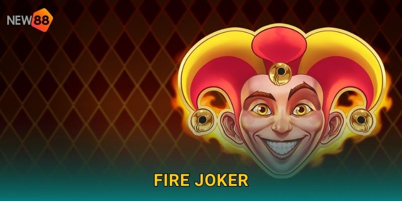 Fire Joker New88 bg Slot Cổ Điển Lửa Bùng Cháy