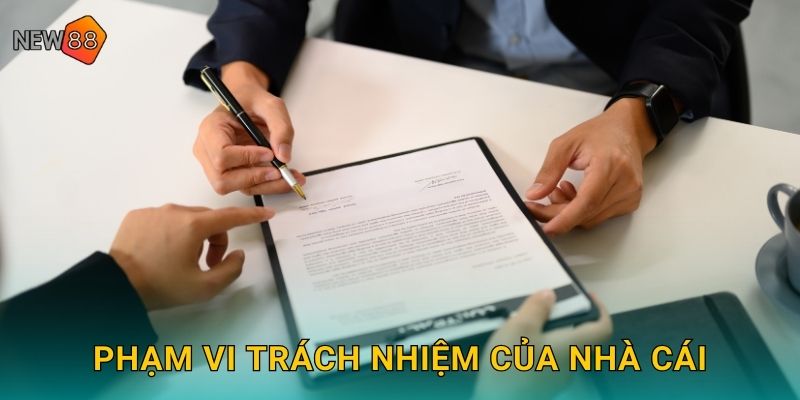 Phạm vi trách nhiệm của nhà cái