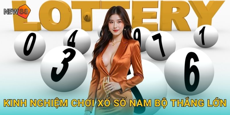 Xổ Số Miền Nam New88 bg Quay Thưởng 16h10 Nhanh 3 Kinh nghiệm chơi xổ số Nam bộ thắng lớn