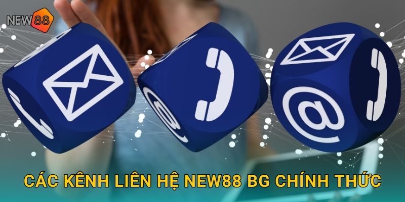 Các kênh liên hệ new88 bg chính thức